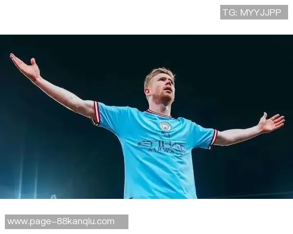 德布劳内:足坛中场大师的辉煌历程与战术影响解析 德布劳内:足坛中场大师的辉煌历程与战术影响解析